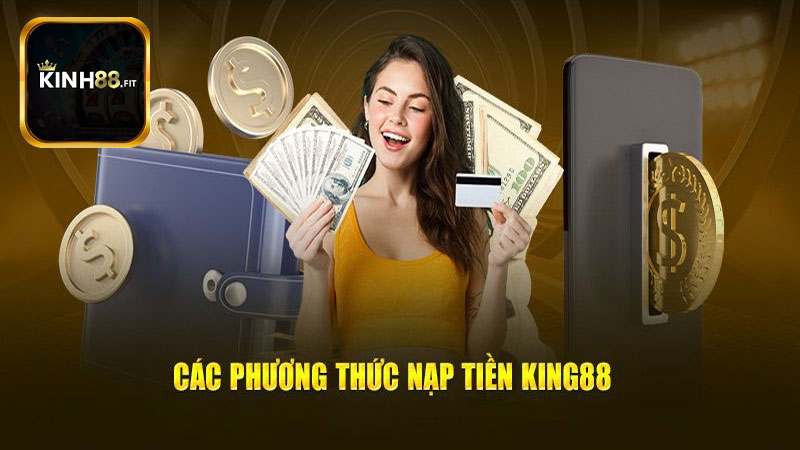 Một số phương thức nạp tiền Kinh88 thông dụng