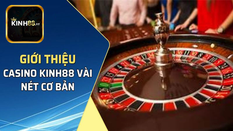 Tổng quan chung về sảnh game Live Casino Kinh88